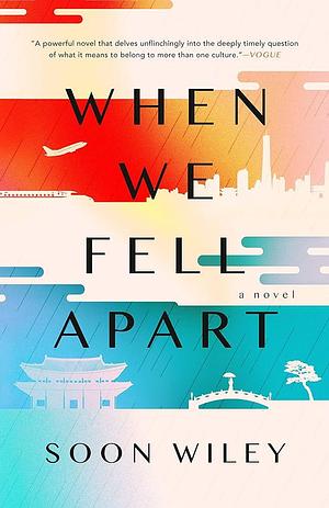 When We Fell Apart: A Novel by Soon Wiley