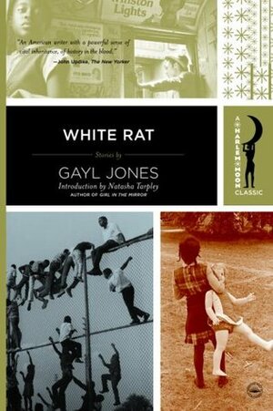 White Rat: Stories (Harlem Moon Classics) by Gayl Jones, Natasha Anastasia Tarpley