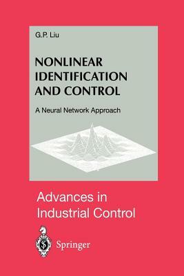 Nonlinear Identification and Control: A Neural Network Approach by G. P. Liu