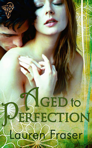Aged to Perfection by Lauren Fraser