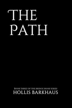 The Path  by Hollis Barkhaus