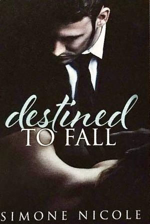 Destined to Fall by Simone Nicole