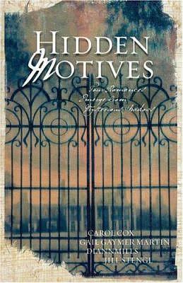 Hidden Motives by Carol Cox, Jill Stengl, Gail Gaymer Martin, DiAnn Mills