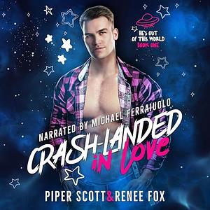 Crash-Landed in Love by Piper Scott, Renee Fox