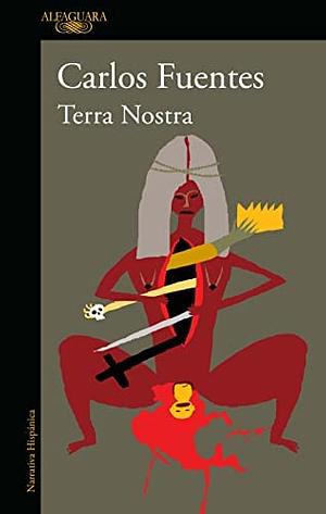 Terra Nostra by Carlos Fuentes