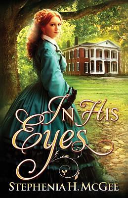 In His Eyes by Stephenia H. McGee