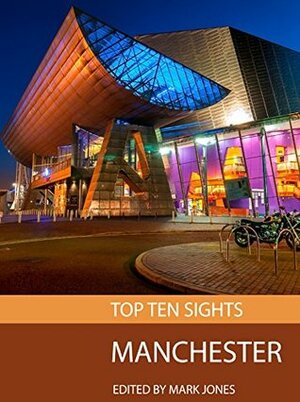 Top Ten Sights: Manchester by Mark Jones