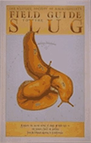 Field Guide to the Slug by Western Society of Malacologists, David G. Gordon