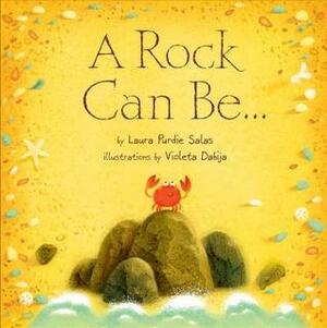 A Rock Can Be... by Laura Purdie Salas, Violeta Dabija