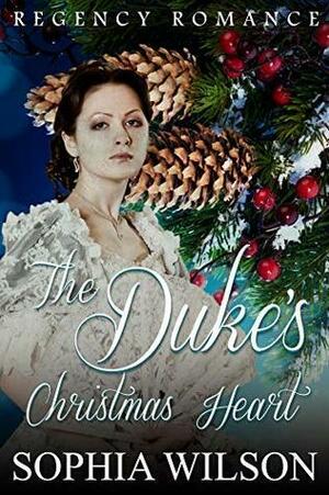 The Duke's Christmas Heart by Sophia Wilson