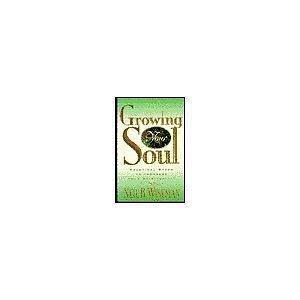 Growing Your Soul: Practical Steps to Increase Your Spirituality by Neil B. Wiseman