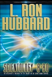 Scientology 8-80: The Discovery and Increase of Life Energy in the Genus Homo Sapiens by L. Ron Hubbard