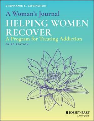 A Woman's Journal: Helping Women Recover by Stephanie S. Covington