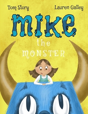 Mike the Monster by Tom Story