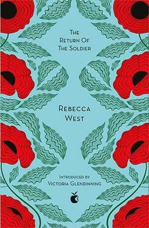 The Return of the Soldier by Victoria Glendinning, Rebecca West