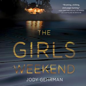 The Girls Weekend by Jody Gehrman