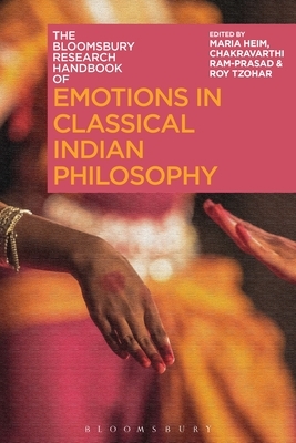 The Bloomsbury Research Handbook of Emotions in Classical Indian Philosophy by 