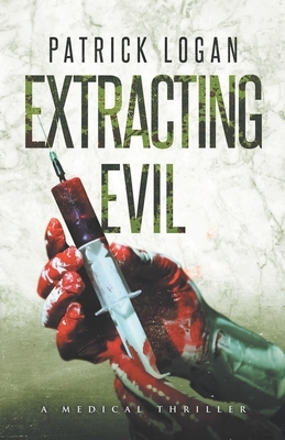 Extracting Evil by Patrick Logan