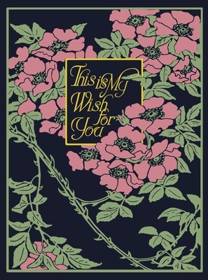 This Is My Wish for You - 25th Anniversary Edition by Charles Livingston Snell