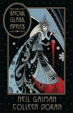 Snow, Glass, Apples by Neil Gaiman