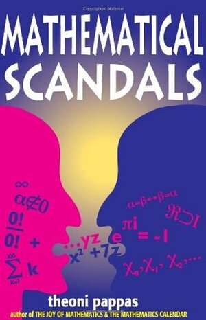 Mathematical Scandals by Theoni Pappas