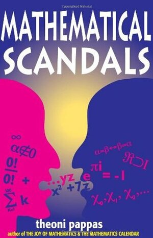 Mathematical Scandals by Theoni Pappas