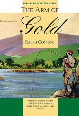 The Arm of Gold by Ralph Connor