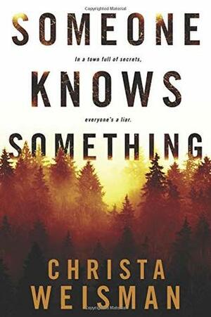 Someone Knows Something by Christa Weisman