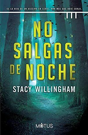 No salgas de noche: Es la hija de un asesino en serie, por más que odie serlo by Stacy Willingham