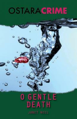 O Gentle Death by Janet Neel