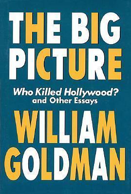 The Big Picture by William Goldman, William Goldman