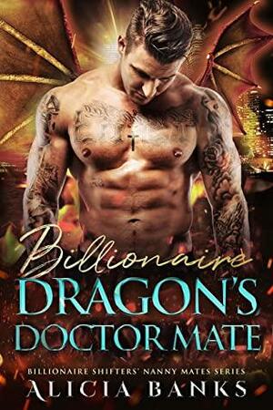 Billionaire Dragon's Doctor Mate by Alicia Banks