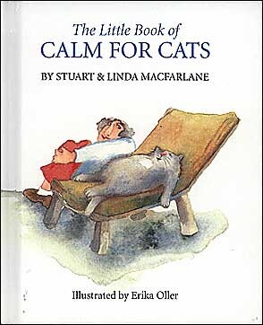 The Little Book of Calm for Cats by Linda Macfarlane, Erika Oller, Stuart Macfarlane