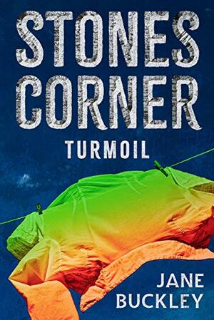 Stones Corner: Turmoil by Jane Buckley