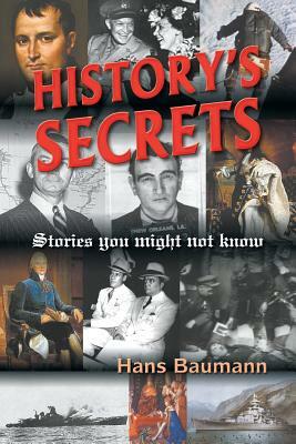 History's Secrets: Stories You Might Not Know by Hans Baumann