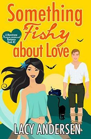 Something Fishy About Love by Lacy Andersen
