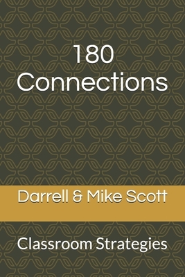 180 Connections: Classroom Strategies by Darrell Scott, Mike Scott