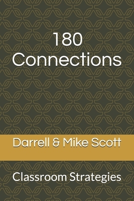 180 Connections: Classroom Strategies by Mike Scott, Darrell Scott