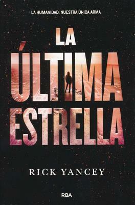 La Ultima Estrella by Rick Yancey