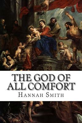 The God of All Comfort by Hannah Whitall Smith