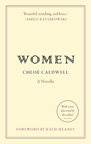 Women: A Novella by Chloé Caldwell