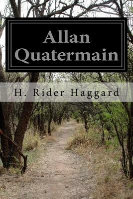 Allan Quatermain by H. Rider Haggard