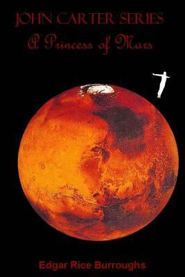 John Carter Series A Princess of Mars by Edgar Rice Burroughs