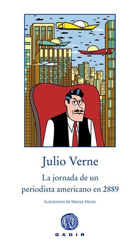La jornada de un periodista americano en 2889 by Jules Verne