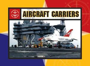 Aircraft Carriers by Diane Canwell, John Sutherland