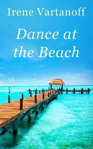 Dance at the Beach by Irene Vartanoff, Irene Vartanoff
