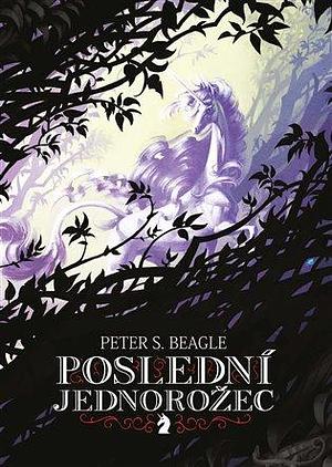 Poslední jednorožec by Peter S. Beagle