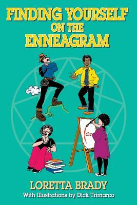 Finding Yourself on the Enneagram by Loretta Brady