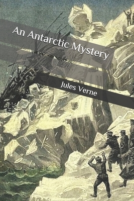 An Antarctic Mystery by Jules Verne