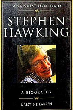 Stephen Hawking: Jaico Great Lives Series by Kristine Larsen